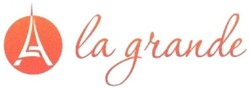Свідоцтво торговельну марку № 231954 (заявка m201601056): la grande; а