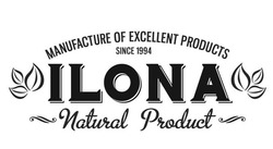 Свідоцтво торговельну марку № 201783 (заявка m201404229): ilona; manufacture of excellent products; natural product; since 1994