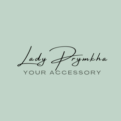 Заявка на торговельну марку № m202316491: lady prymkha your accessory