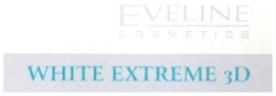 Заявка на торговельну марку № m200705860: white extreme 3d; eveline; cosmetics