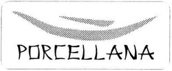 Свідоцтво торговельну марку № 65023 (заявка m200500453): porcellana