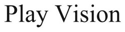 Заявка на торговельну марку № m202513227: play vision