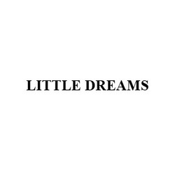 Заявка на торговельну марку № m202608238: little dreams