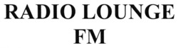 Заявка на торговельну марку № m202303296: radio lounge fm