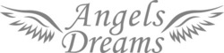 Заявка на торговельну марку № m202608909: angels dreams