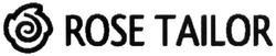 Свідоцтво торговельну марку № 302765 (заявка m202024526): rose tailor