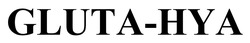 Заявка на торговельну марку № m202607013: gluta hya; gluta-hya