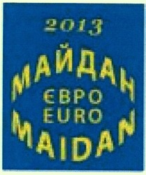 Заявка на торговельну марку № m201324194: 2013; майдан; євро; euro; maidan