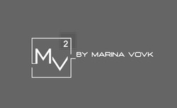 Заявка на торговельну марку № m201815199: mv2 by marina vovk