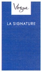 Свідоцтво торговельну марку № 200060 (заявка m201401825): vogue; la signature