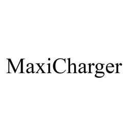 Заявка на торговельну марку № m202117104: maxi charge; maxicharge; махі
