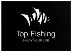 Свідоцтво торговельну марку № 250885 (заявка m201805764): top fishing; enjoy your life