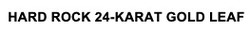 Свідоцтво торговельну марку № 295029 (заявка m201910799): hard rock 24-karat gold leaf; hard rock 24 karat gold leaf