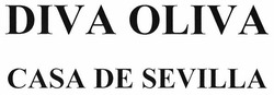 Свідоцтво торговельну марку № 280142 (заявка m201809084): diva oliva casa de sevilla