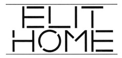 Свідоцтво торговельну марку № 232598 (заявка m201604648): elit home