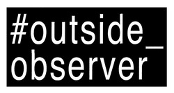 Свідоцтво торговельну марку № 306893 (заявка m201922051): #outside-observer