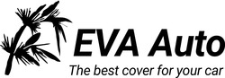 Заявка на торговельну марку № m202102917: eva auto; the best cover for your car