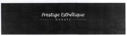 Свідоцтво торговельну марку № 173648 (заявка m201214712): prestige esthetique beauty