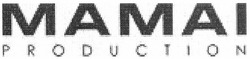 Свідоцтво торговельну марку № 176156 (заявка m201214387): mamai production; мамаі