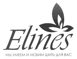 Свідоцтво торговельну марку № 236014 (заявка m201611668): мы умеем и любим шить для вас; elines