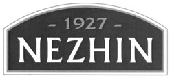Заявка на торговельну марку № m201713625: nezhin; 1927