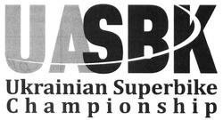 Заявка на торговельну марку № m201725593: uasbk; ua sbk; ukrainian superbike championship