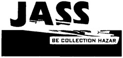 Свідоцтво торговельну марку № 50513 (заявка 2003065727): jass; be collection hazar