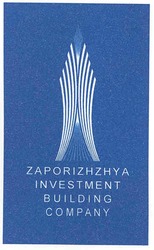 Свідоцтво торговельну марку № 107389 (заявка m200722850): zaporizhzhya investment building company