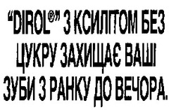 Свідоцтво торговельну марку № 15823 (заявка 96061283): dirol з ксилітом без цукру захищає ваші зуби з ранку до вечора