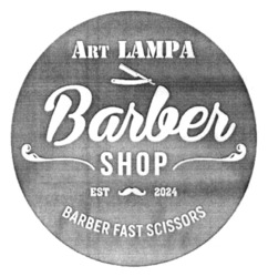 Заявка на торговельну марку № m202514224: art lampa barber shop est 2024 barber fast scissors