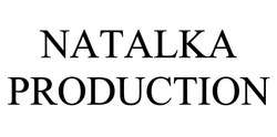 Заявка на торговельну марку № m202513660: natalka production