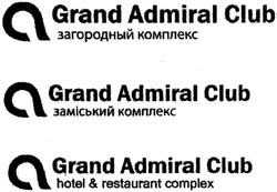 Заявка на торговельну марку № m201323089: grand admiral club; hotel&restaurant complex; загородный комплекс; заміський комплекс; q