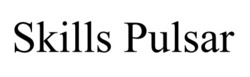 Заявка на торговельну марку № m202513352: skills pulsar