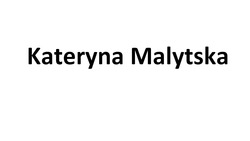 Заявка на торговельну марку № m202213808: kateryna malytska