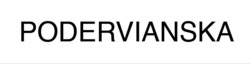 Заявка на торговельну марку № m202503466: podervianska