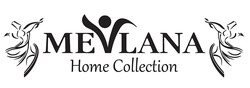 Заявка на торговельну марку № m202303218: mevlana home collection