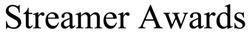 Заявка на торговельну марку № m202524559: streamer awards