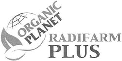 Свідоцтво торговельну марку № 142209 (заявка m201107431): radifarm plus; organic planet