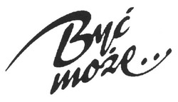 Свідоцтво торговельну марку № 185253 (заявка m201300007): byc moze...; byi