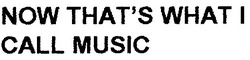 Свідоцтво торговельну марку № 19540 (заявка 97113561): now that's what i call music; thats