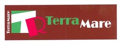 Свідоцтво торговельну марку № 174677 (заявка m201213755): terra mare; tr; terramare