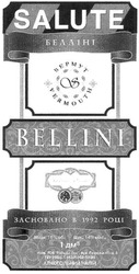 Заявка на торговельну марку № m200803984: salute; белліні; вермут; засновано в 1992 році; bellini; vermouth