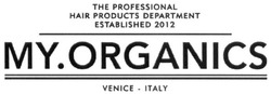 Свідоцтво торговельну марку № 270235 (заявка m201711874): my.organics; the professional hair products department established 2012; venice-italy