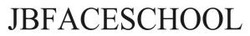 Заявка на торговельну марку № m202523488: jbfaceschool