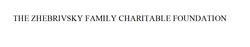 Заявка на торговельну марку № m202302154: the zhebrivsky family charitable foundation