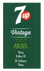 Свідоцтво торговельну марку № 240355 (заявка m201609303): 7up; vintage series; inspired by 7 up art from the 1930s; you like it; it likes yuo