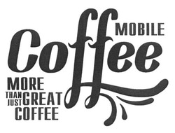 Свідоцтво торговельну марку № 247130 (заявка m201629300): coffee mobile; more than just great coffee