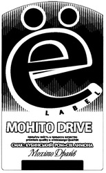 Свідоцтво торговельну марку № 75274 (заявка m200505516): е; label; mohito drive; моніто; мохіто драйв