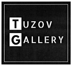 Свідоцтво торговельну марку № 307189 (заявка m201918974): tg; tuzov gallery