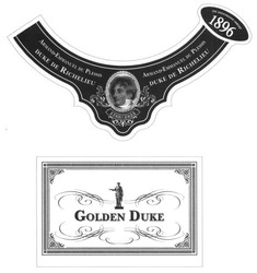 Свідоцтво торговельну марку № 217968 (заявка m201505619): golden duke; armand emmanuel du plessis; duke de richelieu; 1896; 1766-1822; рік заснування заводу